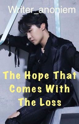 The Hope That Comes With The Loss |JHS| ✔️ [completed] cover