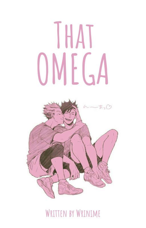 That Omega (Bokuto K. x Kuroo T.) by WriNime