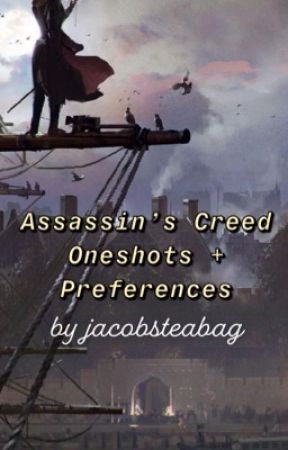 『Assassin's Creed Oneshots   Preferences』 by jacobsteabag