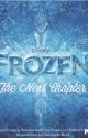 Frozen: The Next Chapter by the_disney_addict