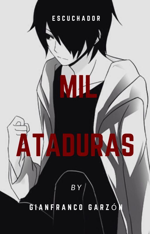 Mil ataduras by EscuchadorArtista