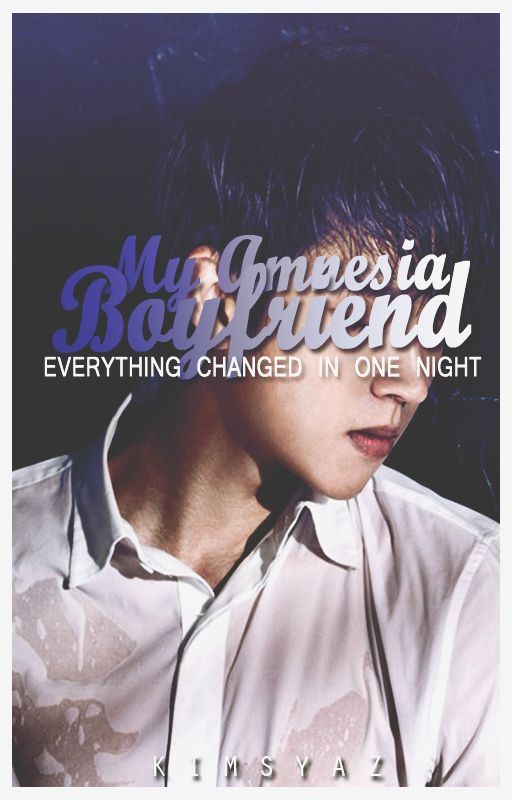 My Amnesia Boyfriend | Nam Woohyun by kimsyaz