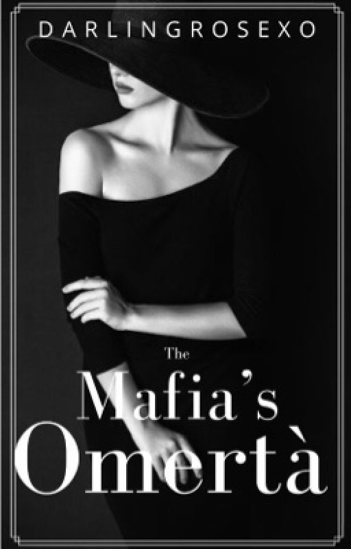 The Mafia's Omertà ( #3 in the Mafia Series ) by darlingrosexo