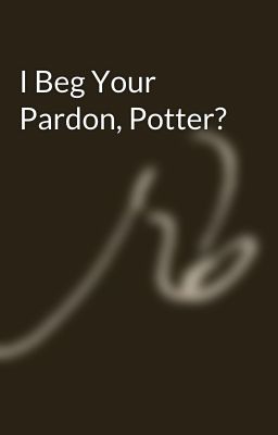 I Beg Your Pardon, Potter? cover