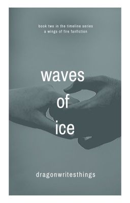 Waves of Ice: a Wings of Fire fanfiction (COMPLETED) cover