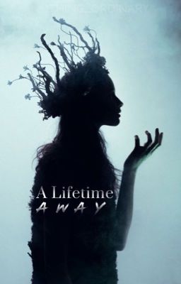 A Lifetime Away [COMPLETED✔] cover