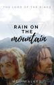 Rain on the Mountain | Aragorn | The Lord of the Rings by Meg__Writes