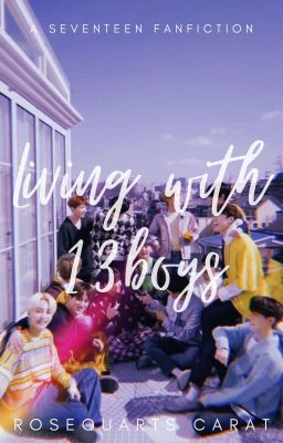 LIVING WITH 13 BOYS : A SEVENTEEN FANFICTION cover