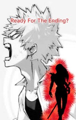 Ready for the Ending (Bakugo x Reader) cover