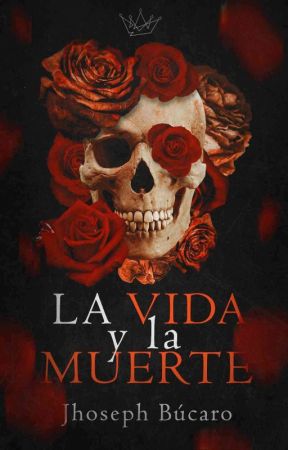 La vida y la muerte   by ElihuDeVenus