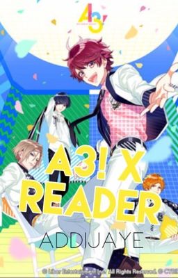 A3! x Reader Fanfiction's {DISCONTINUED}  cover