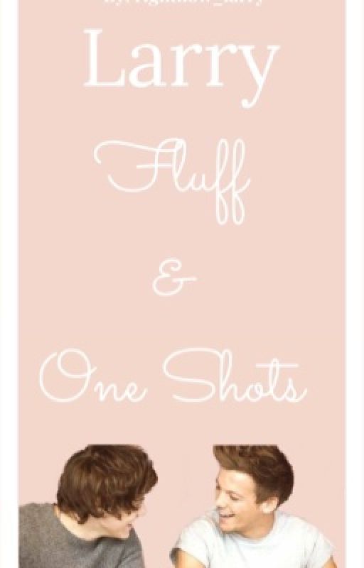 Larry fluff and one shots by rightnow_larry