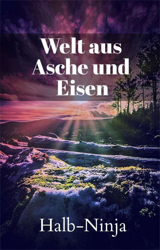 Welt aus Asche und Eisen by Halb-Ninja