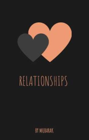 relationships  by MubarakxHussain