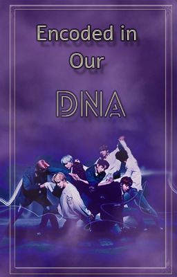 Encoded in our DNA (A BTS Reverse Harem x OC story) cover