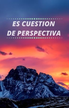 Es cuestión de perspectiva by OrlandoYee