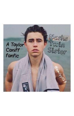 Nashs Twin Sister (Taylor Caniff fanfic) cover