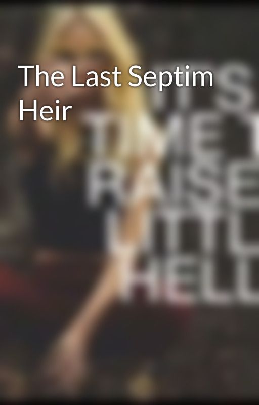 The Last Septim Heir by Alexandraa_Rossi