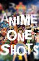 Anime One-Shots! by unleash_my_beast