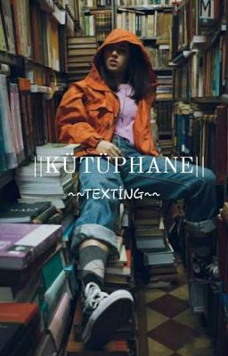 ||KÜTÜPHANE||Texting cover