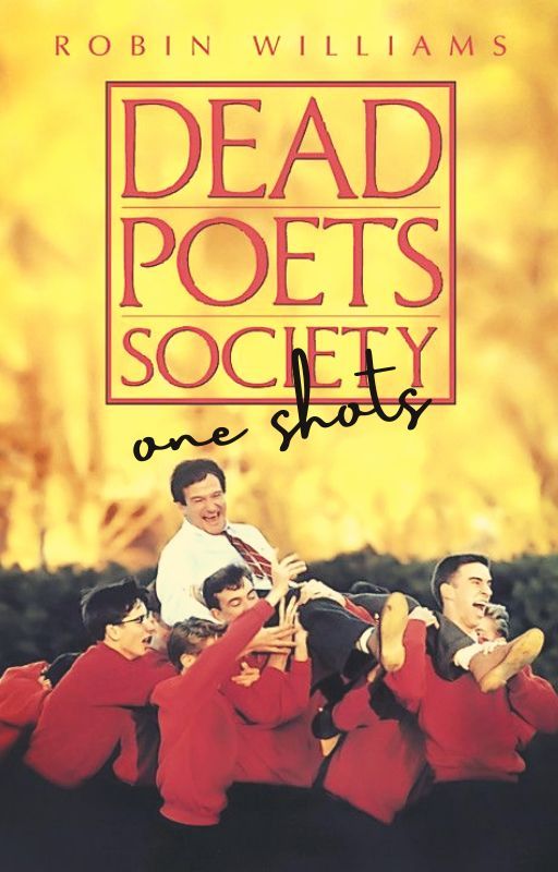 DEAD POETS SOCIETY x READER [ONE SHOTS] by qquarksnstuff