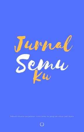 Jurnal Semu Ku by dhymasjriyanto