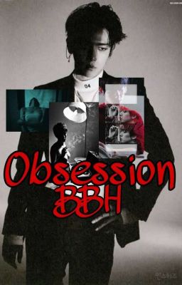 OBSESSION ~ Byun Baekhyun (Completed✔)  cover