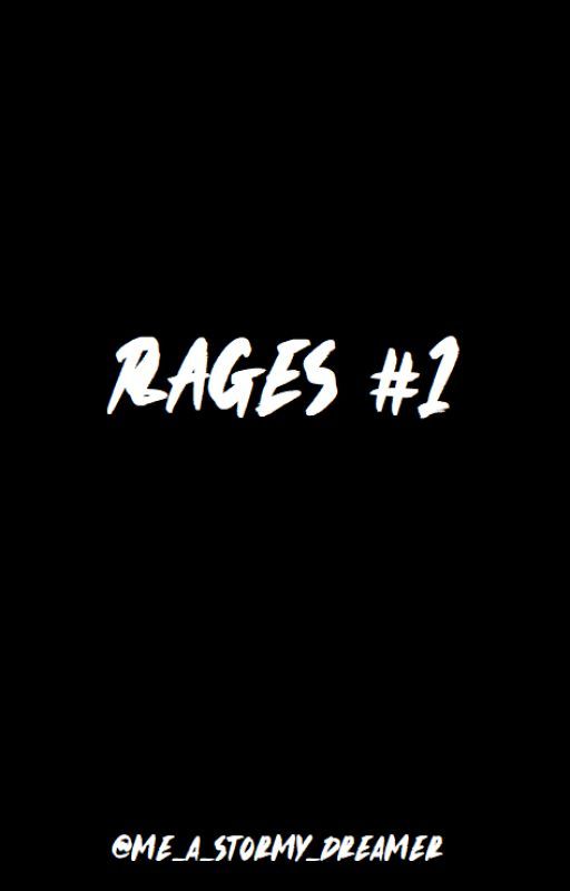 Rages #1 by me_a_stormy_dreamer