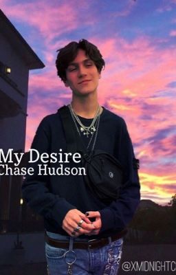 My desire; Chase Hudson (COMPLETE) cover