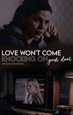 love won't come knocking on your door [SwanQueen] - Fic Corto cover