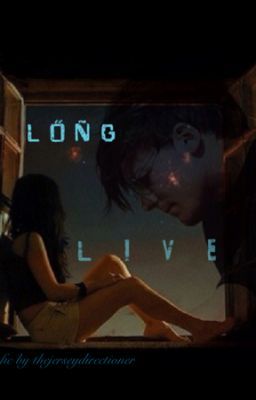 Long Live ~A Louis Tomlinson Fanfiction~ cover