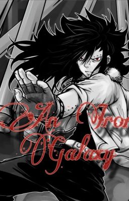 An Iron Galaxy. ¤ Gajeel Redfox Love Story cover