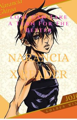 Love Can Take A Turn For The Better~ Narancia x Reader ~ cover