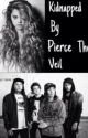 Kidnapped by Pierce the Veil by graciepoosays