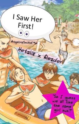 I saw Her First! {Hetalia X Reader} cover