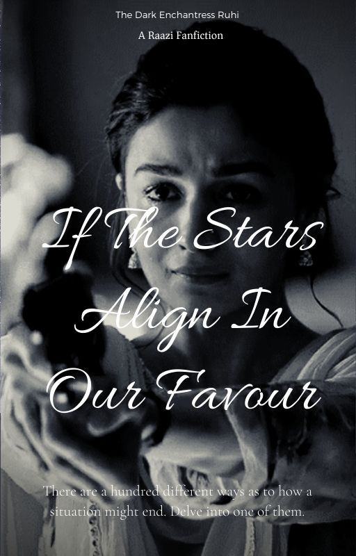 If The Stars Align In Our Favour by DarkEnchantressRuhi