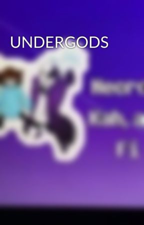 UNDERGODS by Galaxywolfsans