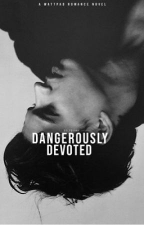 Dangerously Devoted by selfdiary