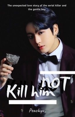 Kill Him Not | KookV cover