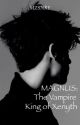 MAGNUS: The Vampire King of Xenyth by mzsnre