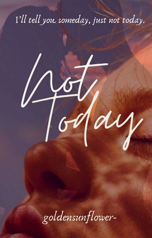 Not Today | ✔️ by goldensunflower-