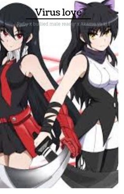 RWBY x bullied Male reader x Akame ga kill cover