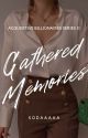 Gathered Memories [Acquisitive Billionaires Series #2 COMPLETED] by _Sodaaaaa