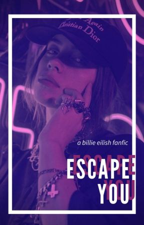 ㅡ escape you ;「 billie eilish 」 by sundustandlove