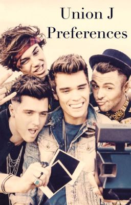 Union J preferences- Requests Open cover