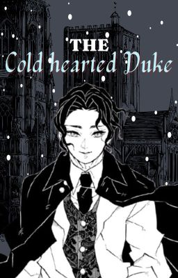 The Cold Hearted Duke(Muzan x Reader) cover