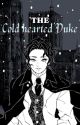 The Cold Hearted Duke(Muzan x Reader) by YanaTyong