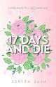 17 Days & Die ✔️  by ishikasbookshelf