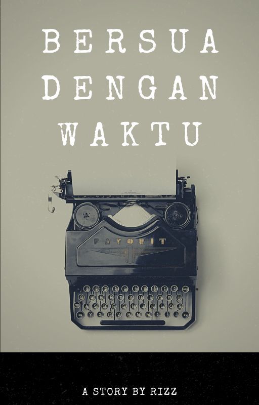 BERSUA DENGAN WAKTU (ONGOING) by BlueBubble_11