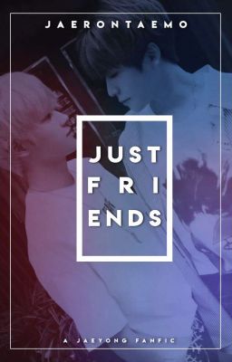 Just Friends || Jaeyong cover